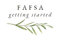 FAFSA Getting Started